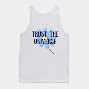 Trust the universe Tank Top